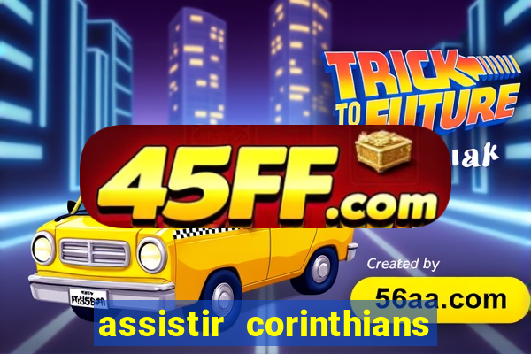 assistir corinthians multi canais
